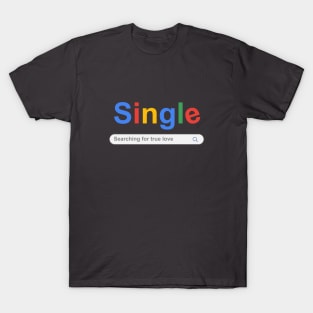 Single Valentines Day ii T-Shirt